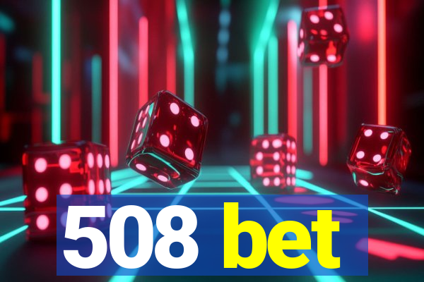 508 bet